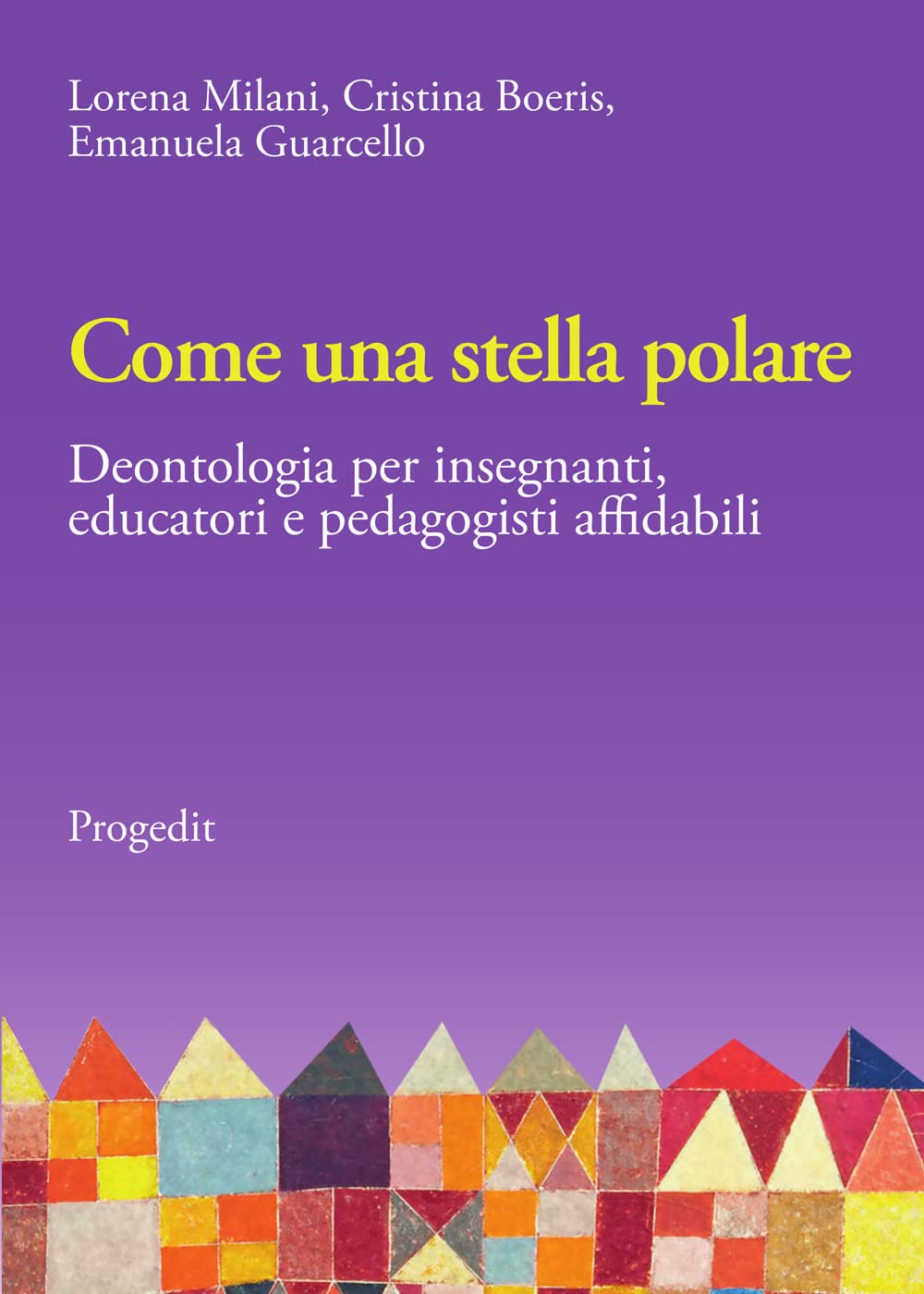 Come Una Stella Polare. Deontologia Per Insegnanti, Educatori E Pedagogisti Affidabili - 4