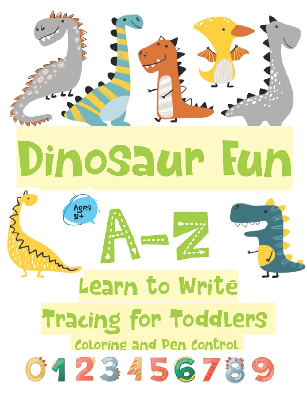 Dinosaur fun a-z learn to wright: title Trace Letters Alphabet Handwriting Practice workbook for kids: Preschool writing Workbook with Sight words for ... and Kids Ages 3-5. ABC print handwriting book
