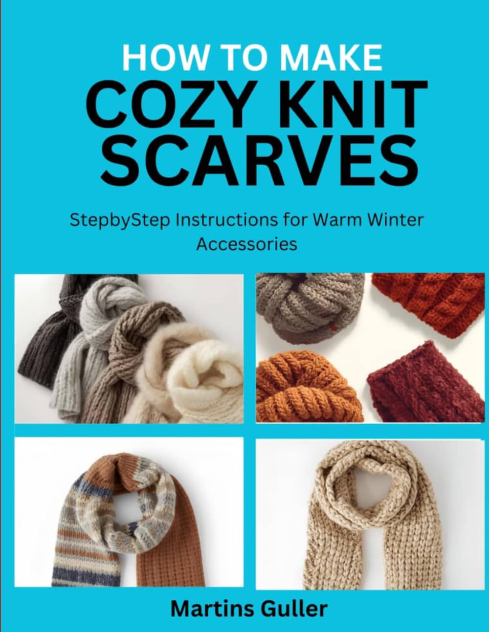 How to make Cozy Knit Scarves: Step by Step Instructions for Warm Winter Accessories