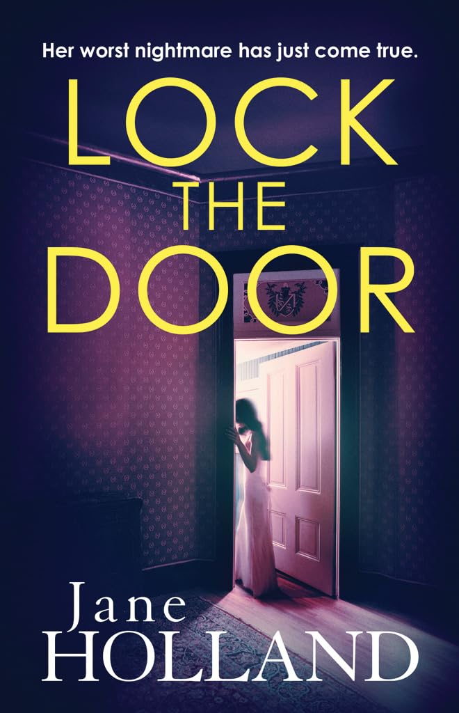 Lock the Door: A psychological thriller full of suspense By Jane Holland