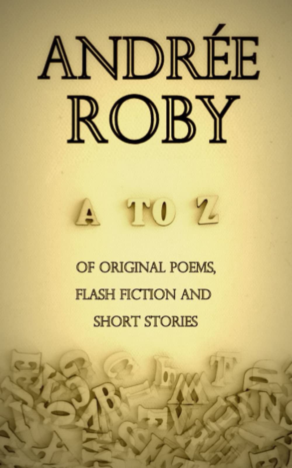 A to Z of original poems, flash fiction and short stories