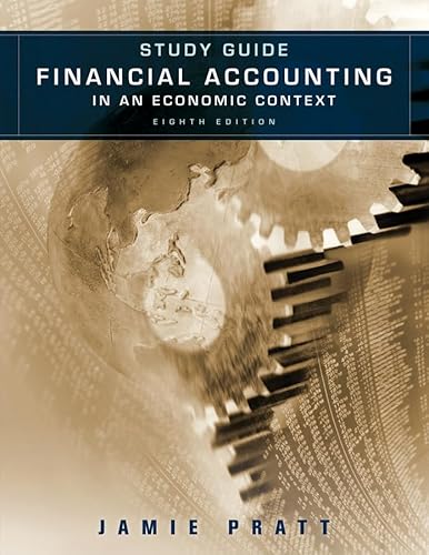 Study Guide to accompany Financial Accounting in an Economic Context 8e