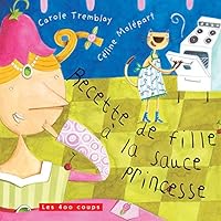 Recette de fille à la sauce princesse 289540657X Book Cover