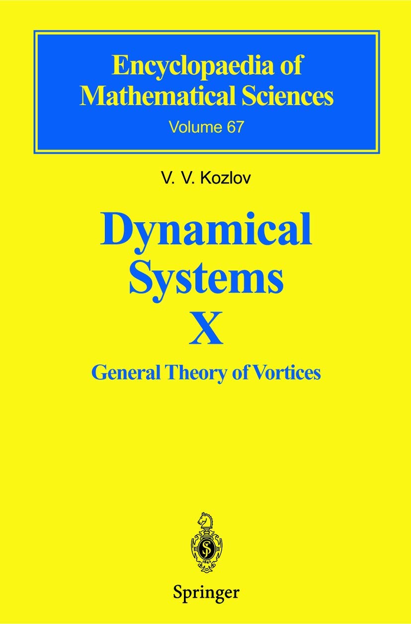 Dynamical Systems X: General Theory of Vortices: 67 (Encyclopaedia of Mathematical Sciences, 67)