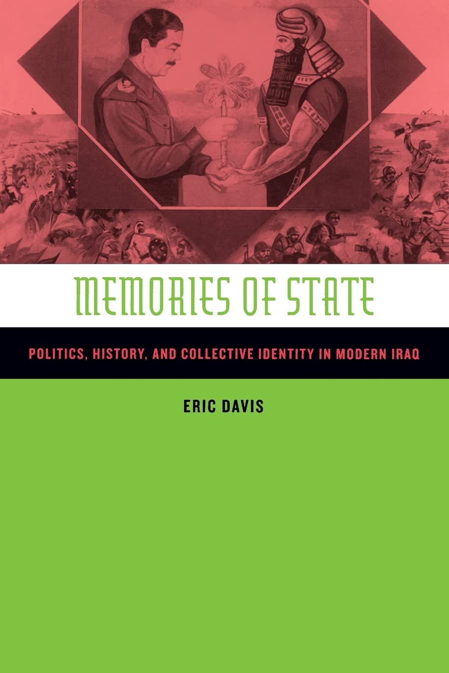Memories of State: Politics, History, and Collective Identity in Modern Iraq