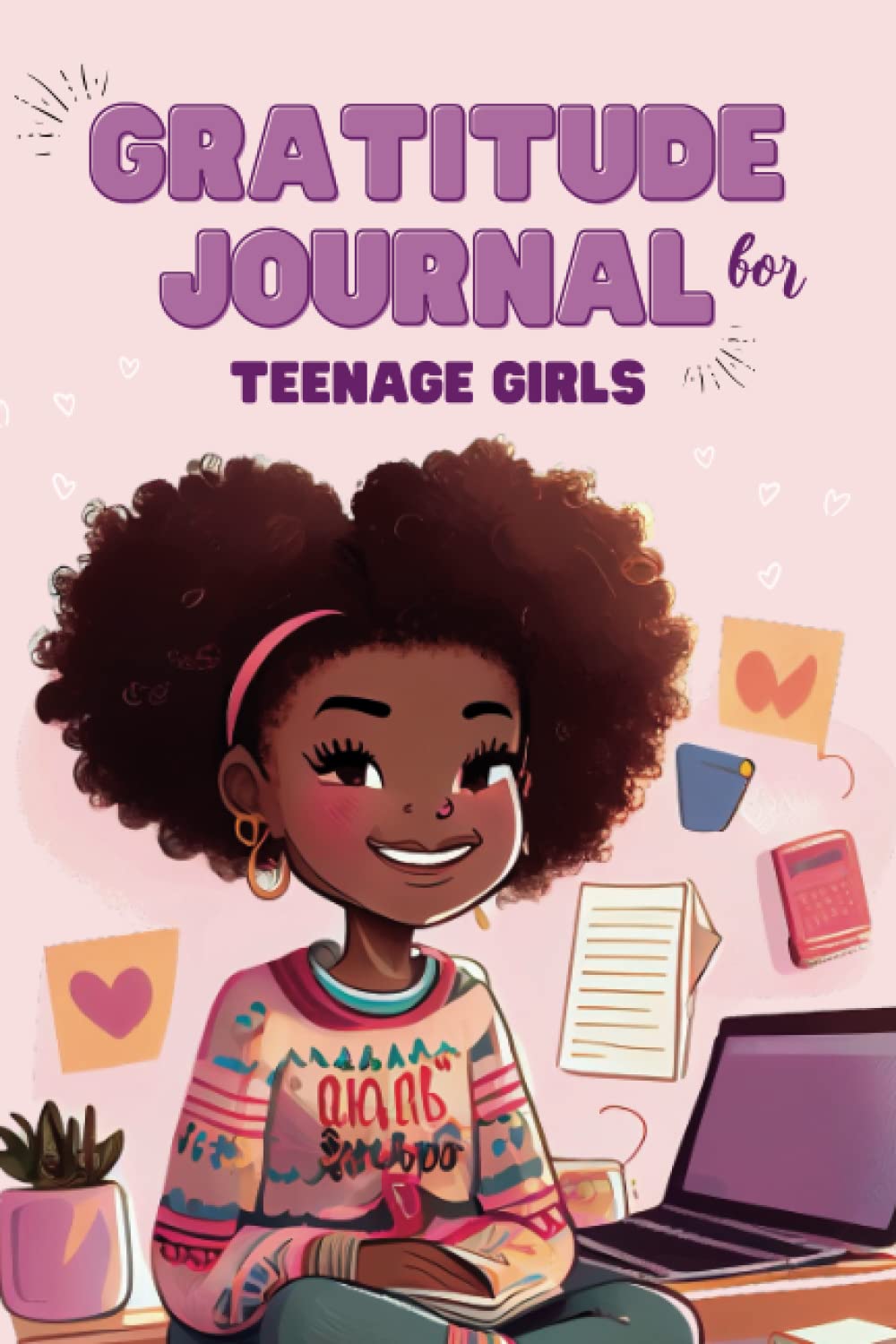 Gratitude Journal for Black Teenage Girls: The Perfect Journal for Developing a Mindset of Thankfulness and Positivity for African American Black Young Women