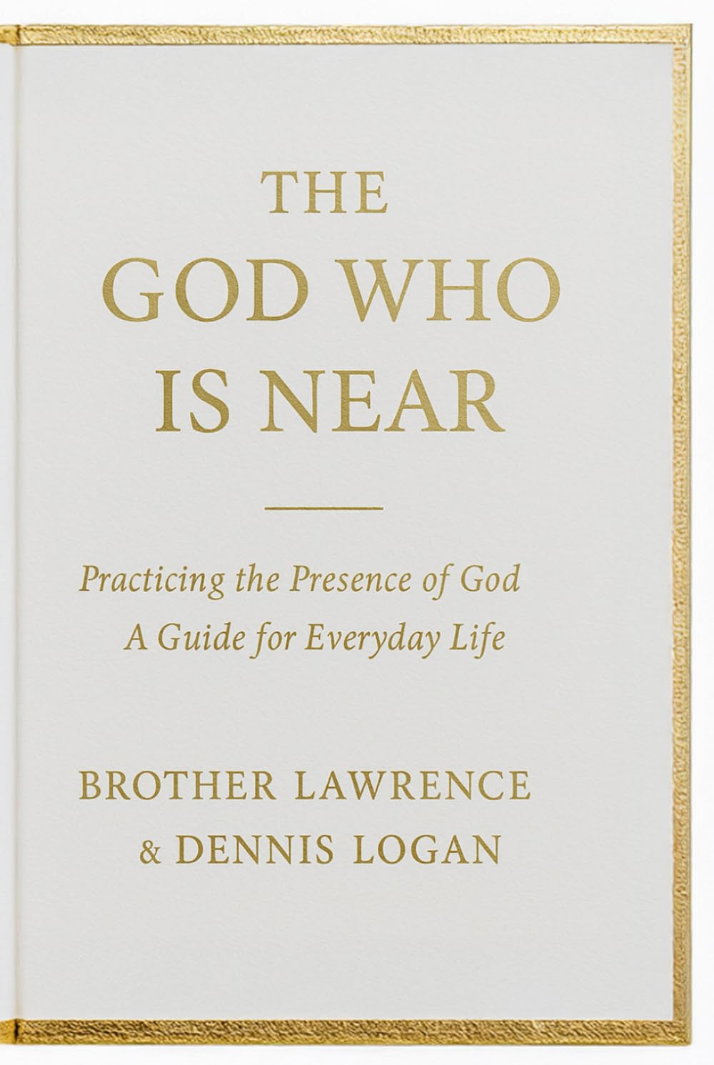 The God Who Is Near: Practicing the Presence of God - A Guide for Everyday Life