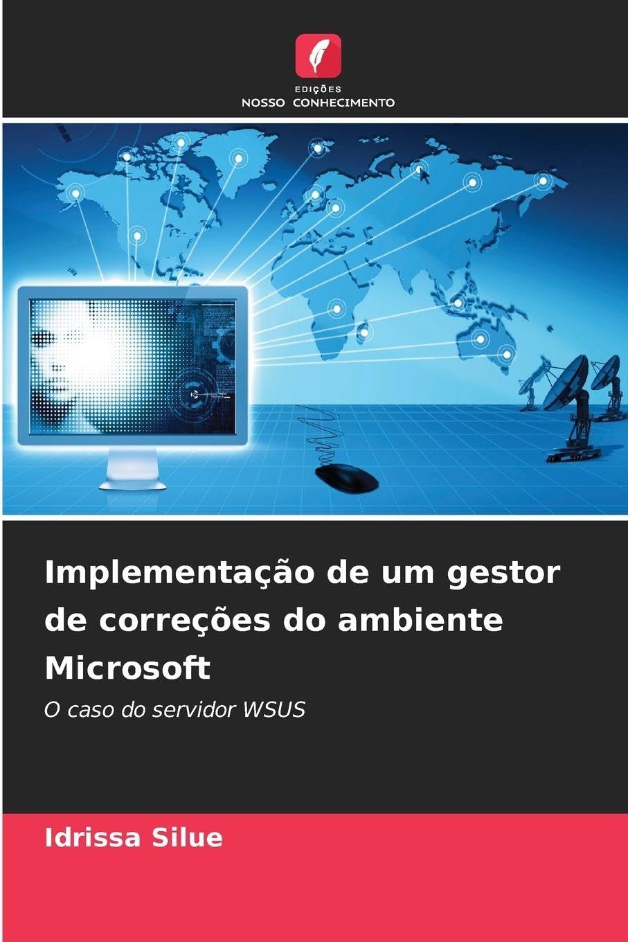Implementação de um gestor de correções do ambiente Microsoft: O caso do servidor WSUS