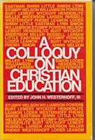 A colloquy on Christian education, 082980238X Book Cover