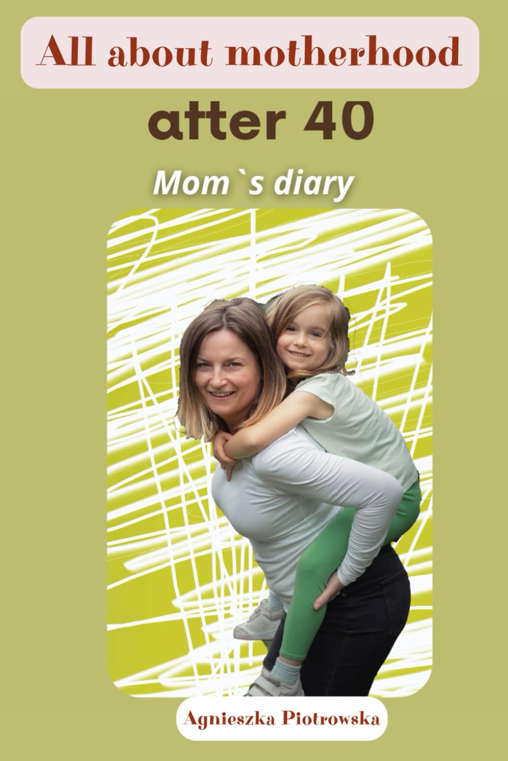 All about motherhood after 40: Mom`s diary