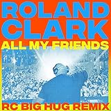 roland big boy zubehör  All My Friends (RC Big Hug Remix)