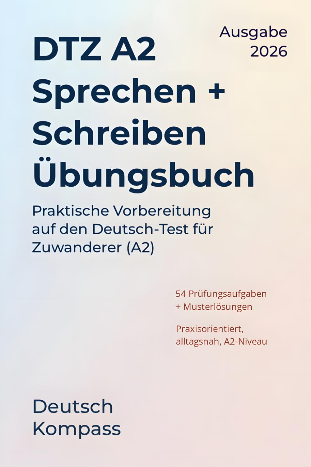 DTZ A2 Sprechen + Schreiben Übungsbuch: Kombinierte Ausgabe zur Vorbereitung auf den Deutsch-Test für Zuwanderer (A2) (Deutsch Übungsbuch)