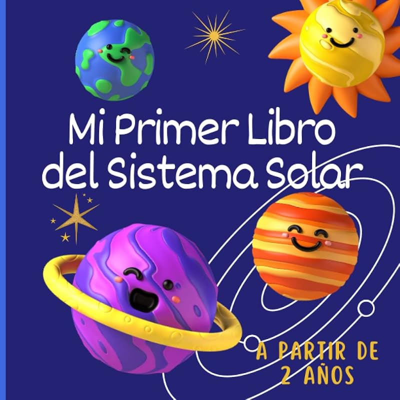 Mi primer libro del sistema solar: Un libro para niños sobre el sol y los planetas (Spanish Edition)