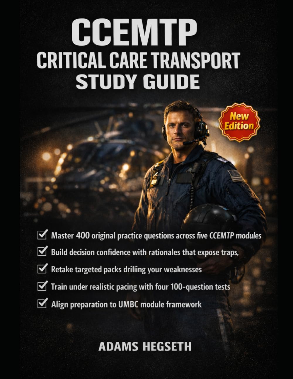 CCEMTP CRITICAL CARE TRANSPORT STUDY GUIDE: Four 100-Question Drills with Rationales, Domain Primers, and Adaptive Retake Packs Aligned to UMBC Module Framework
