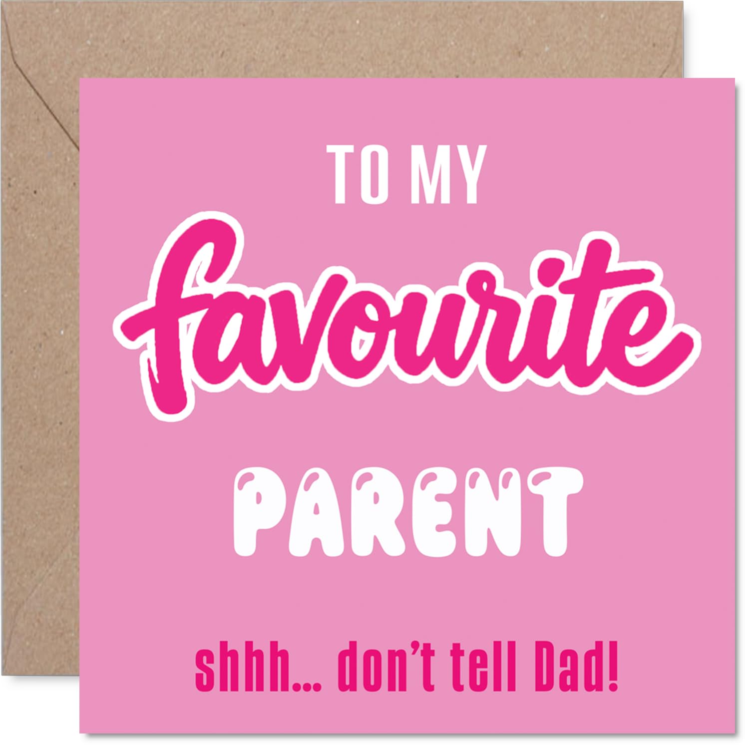 Cheeky Birthday Card for Mum - Shhh... Don't Tell Dad! - Bold Hand-lettered Pink Design with Playful Favourite Parent Joke, Mother's Day - 145mm Square, Envelope Included