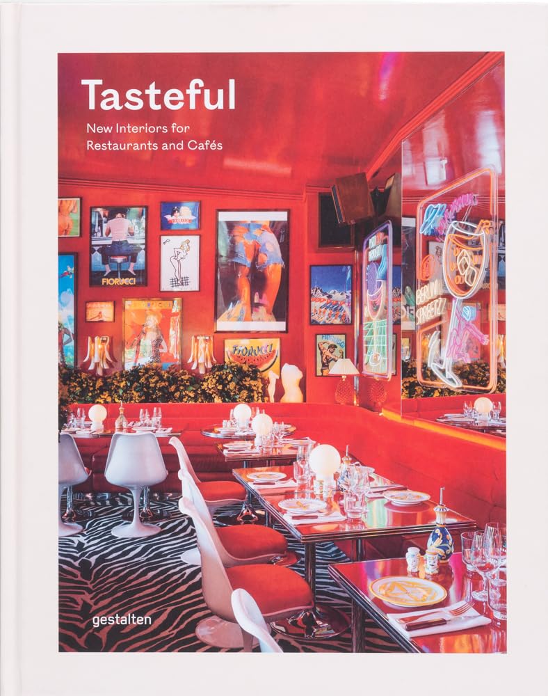 Tasteful: New Interiors for Restaurants and Cafés: New Interiors for Restaurants and Cafes