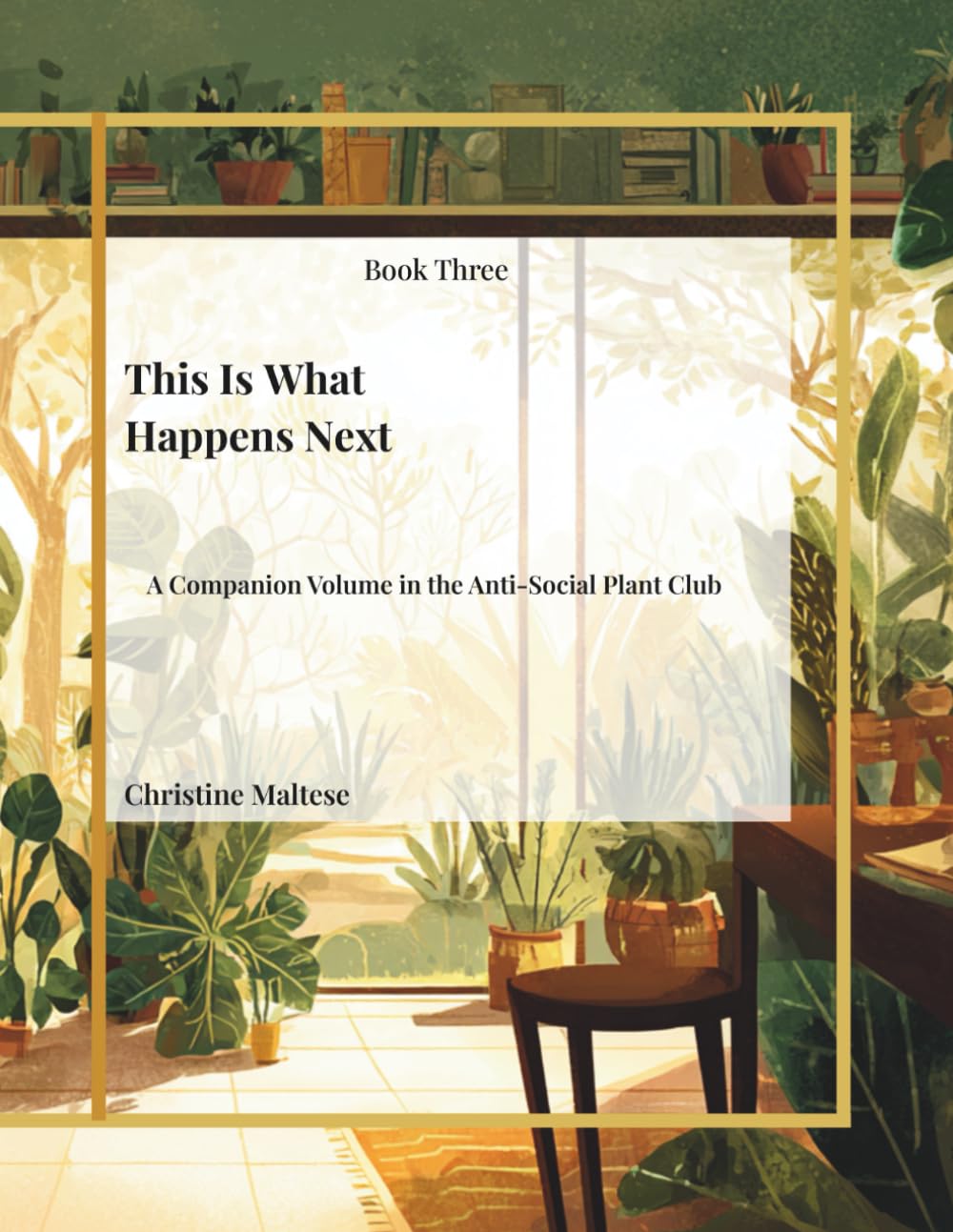 This is What Happens Next: A companion Volume in the Anti-Social Plant Club
