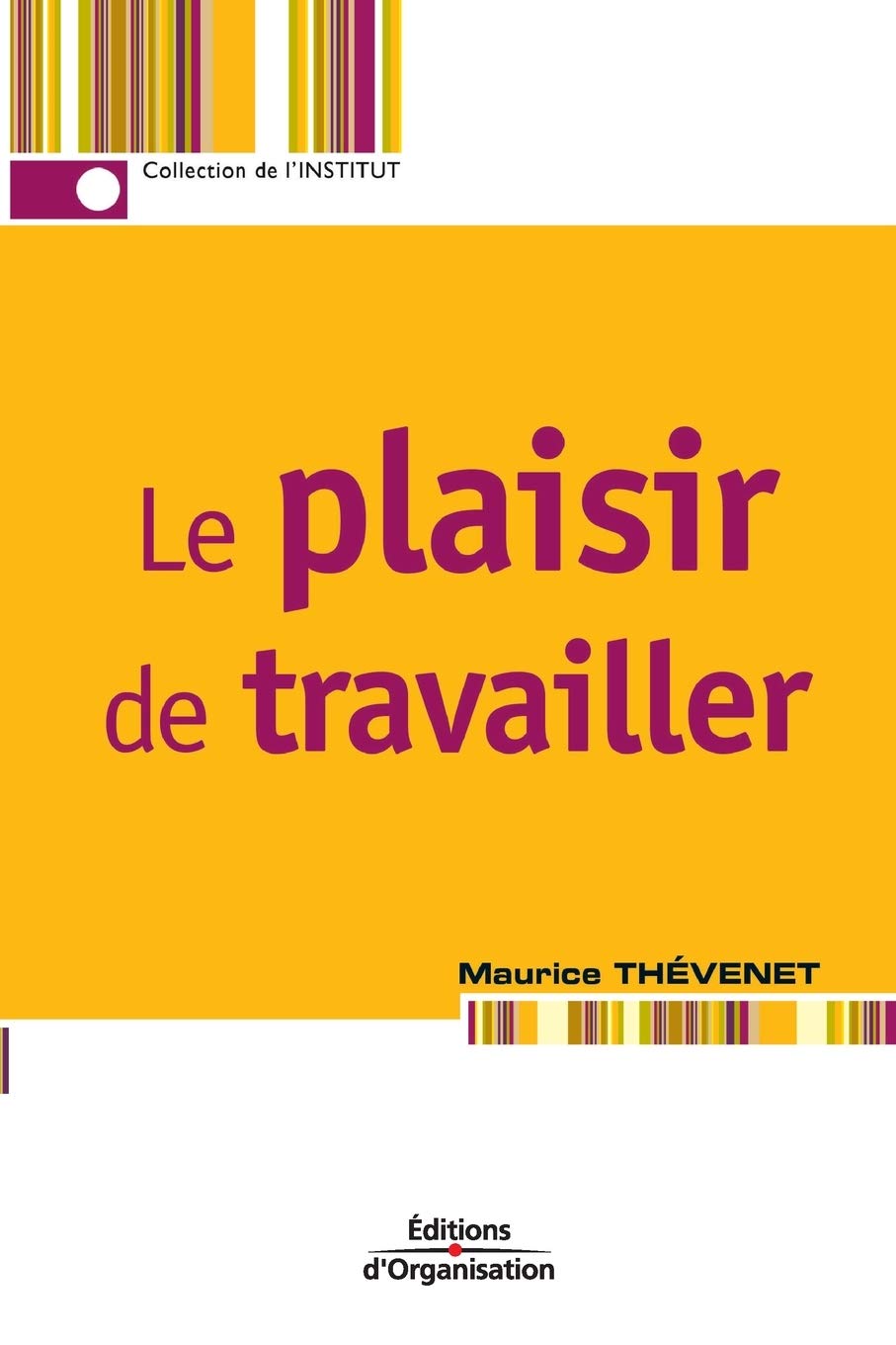 Le plaisir de travailler: Favoriser l'implication des personnes