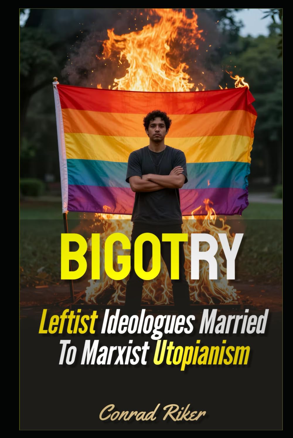 Bigotry: Leftist Ideologues Married To Marxist Utopianism (Redpilled Progressive (satire))