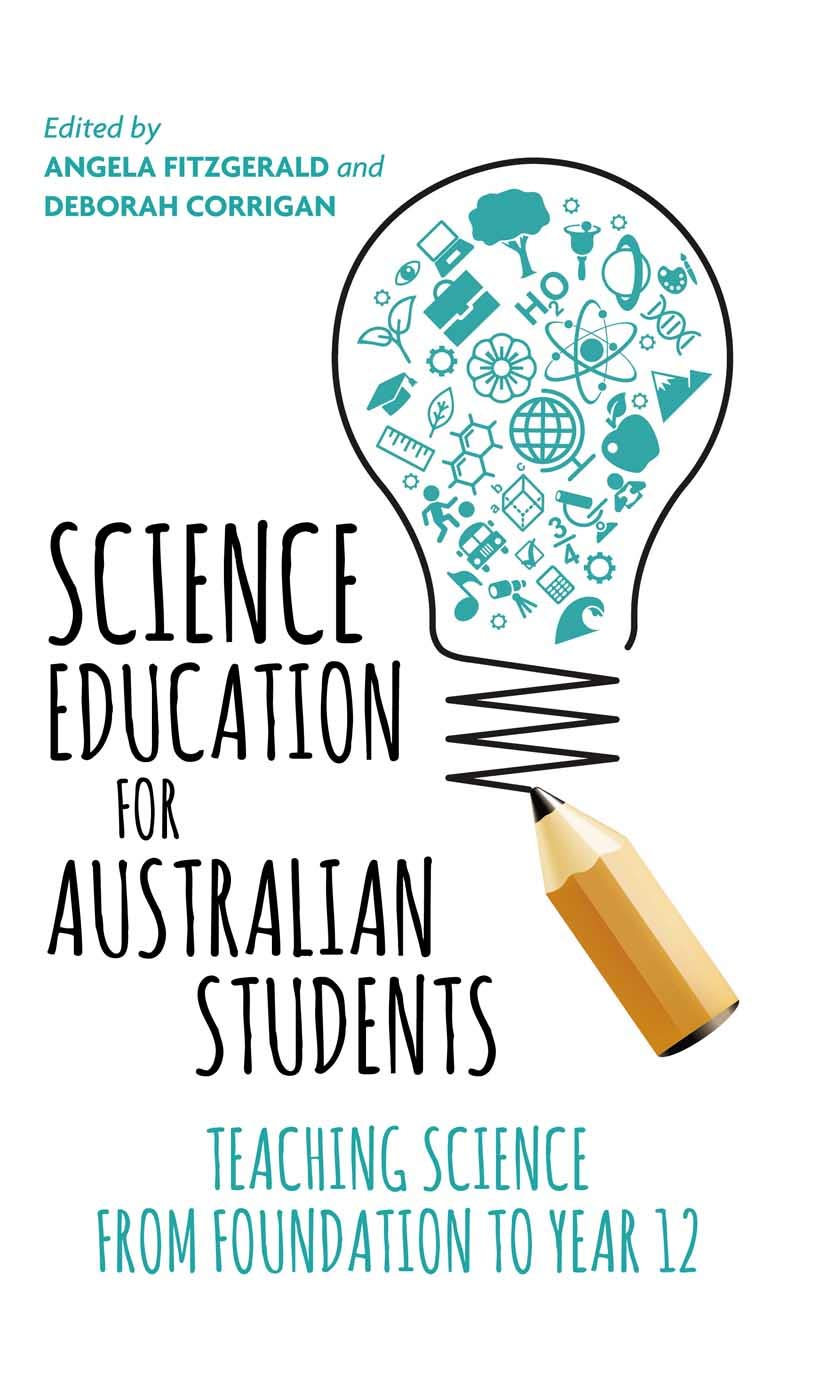 Science Education for Australian Students: Teaching Science from Foundation to Year 12      1st Edition