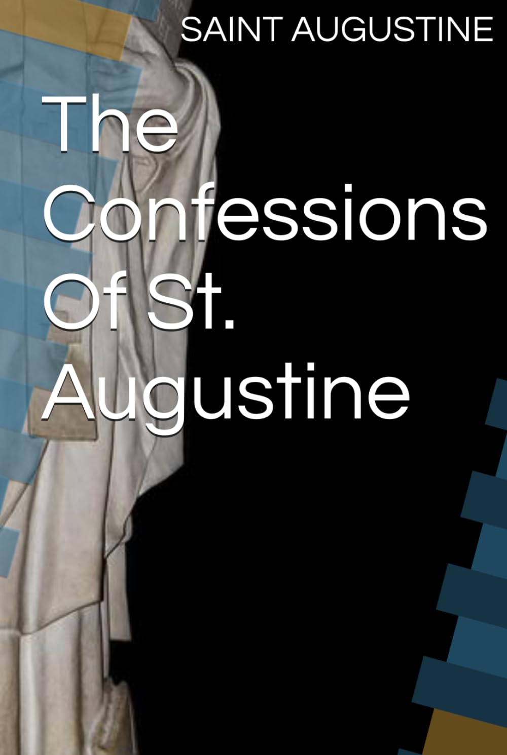 The Confessions Of St. Augustine