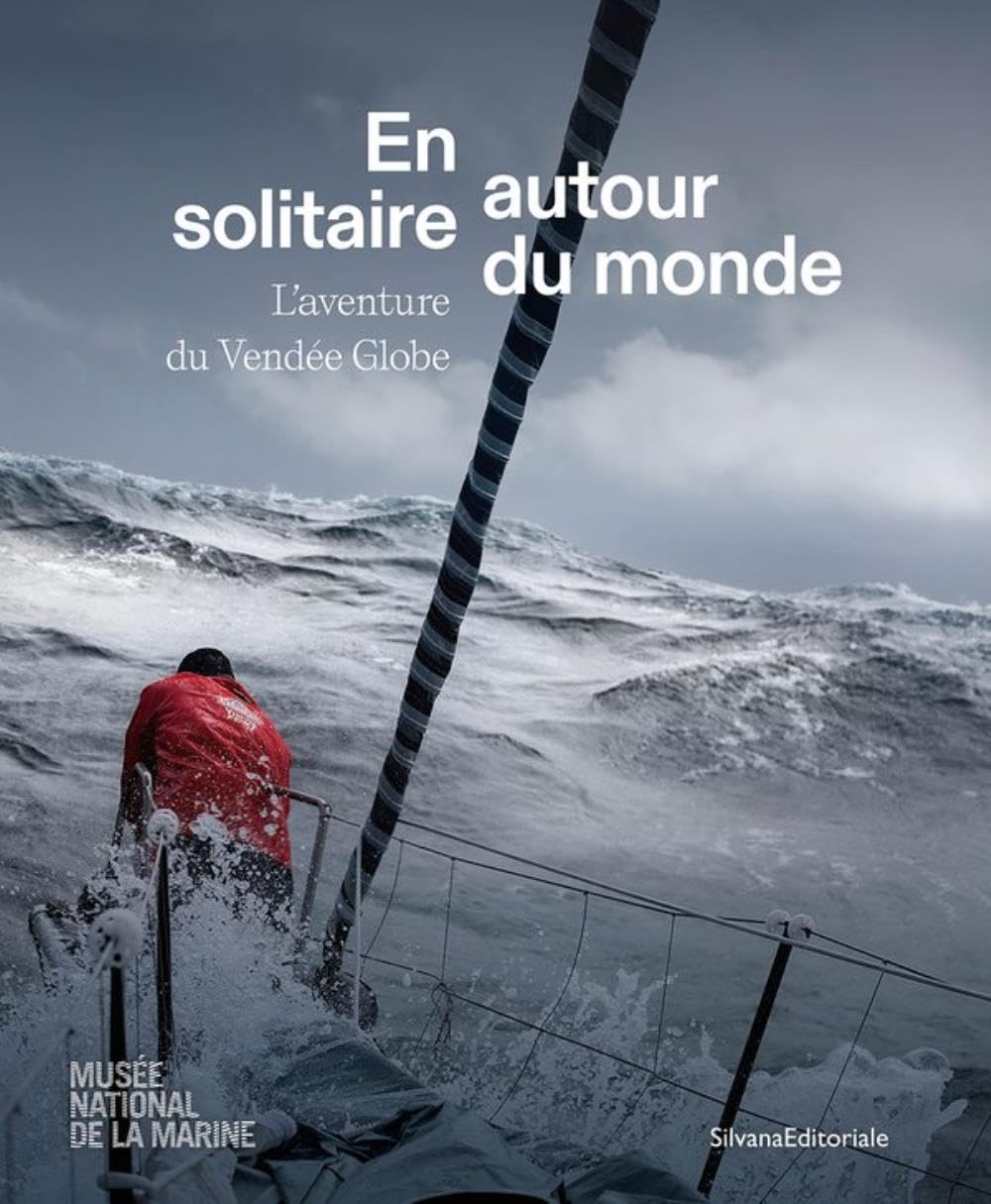 Vendée Globe aventure En Solitaire Autour du Monde livre océan