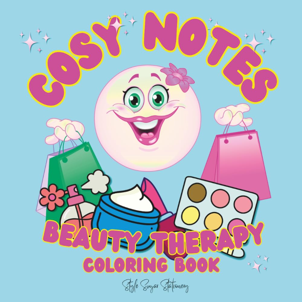 Cosy Notes: Beauty Therapy: Screen-Free Activity with dedicated writing space (Style Sugar Stationery)
