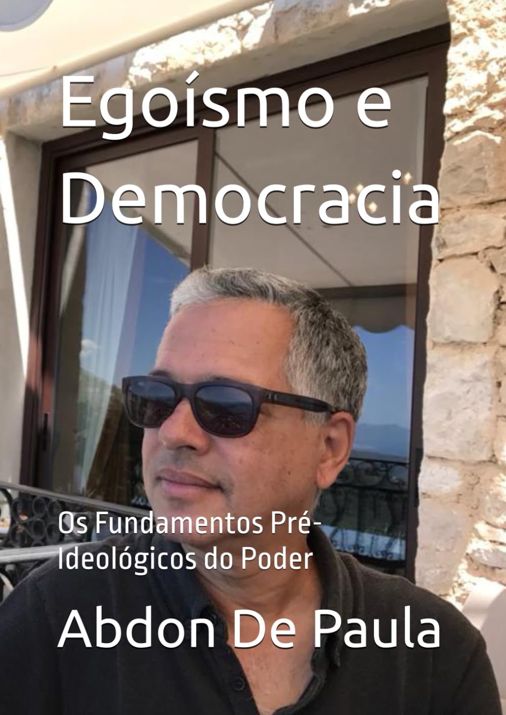 Egoísmo e Democracia: Os Fundamentos Pré-Ideológicos do Poder