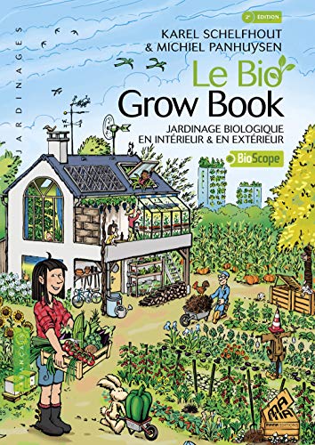 Télécharger Le bio grow book : Jardinage biologique en intérieur et en extérieur livre En ligne