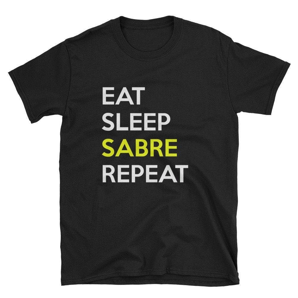 GenericShirt Eat Sleeps Sabre Repeat Funny Cute Fencing Fence Fencer Athlete Sport Foil Epee Sabre Competition Humor Birthday Gift Shirt T-Shirt Tee T Shirt