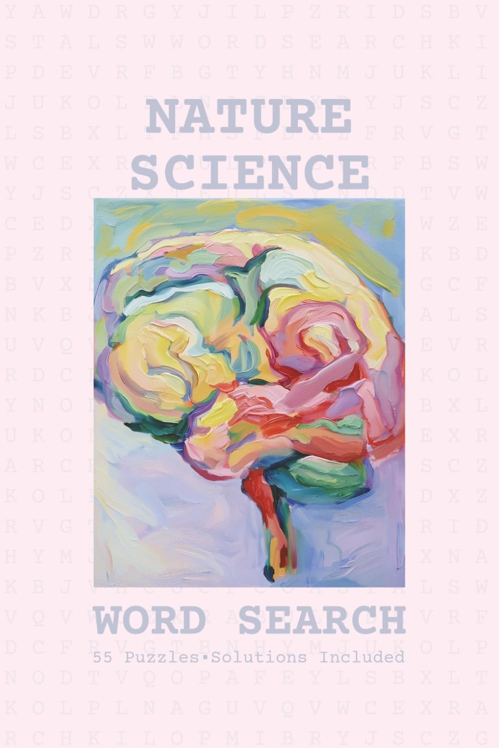 Word Search - Nature Science: Word Searches with Easy to Read Print About Nature Science | Nature Science Word Puzzle for Adults, Seniors | Puzzles for Anxiety Relief | 6x9 Inches | Gift for Vacations