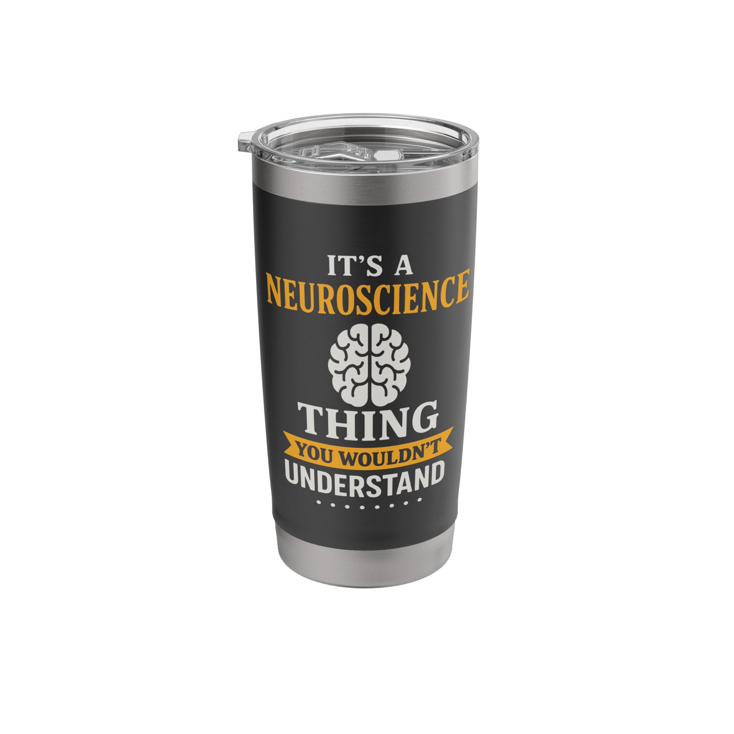 It's A Neuroscience Thing Funny Brain Scientist Stainless Steel Insulated Tumbler
