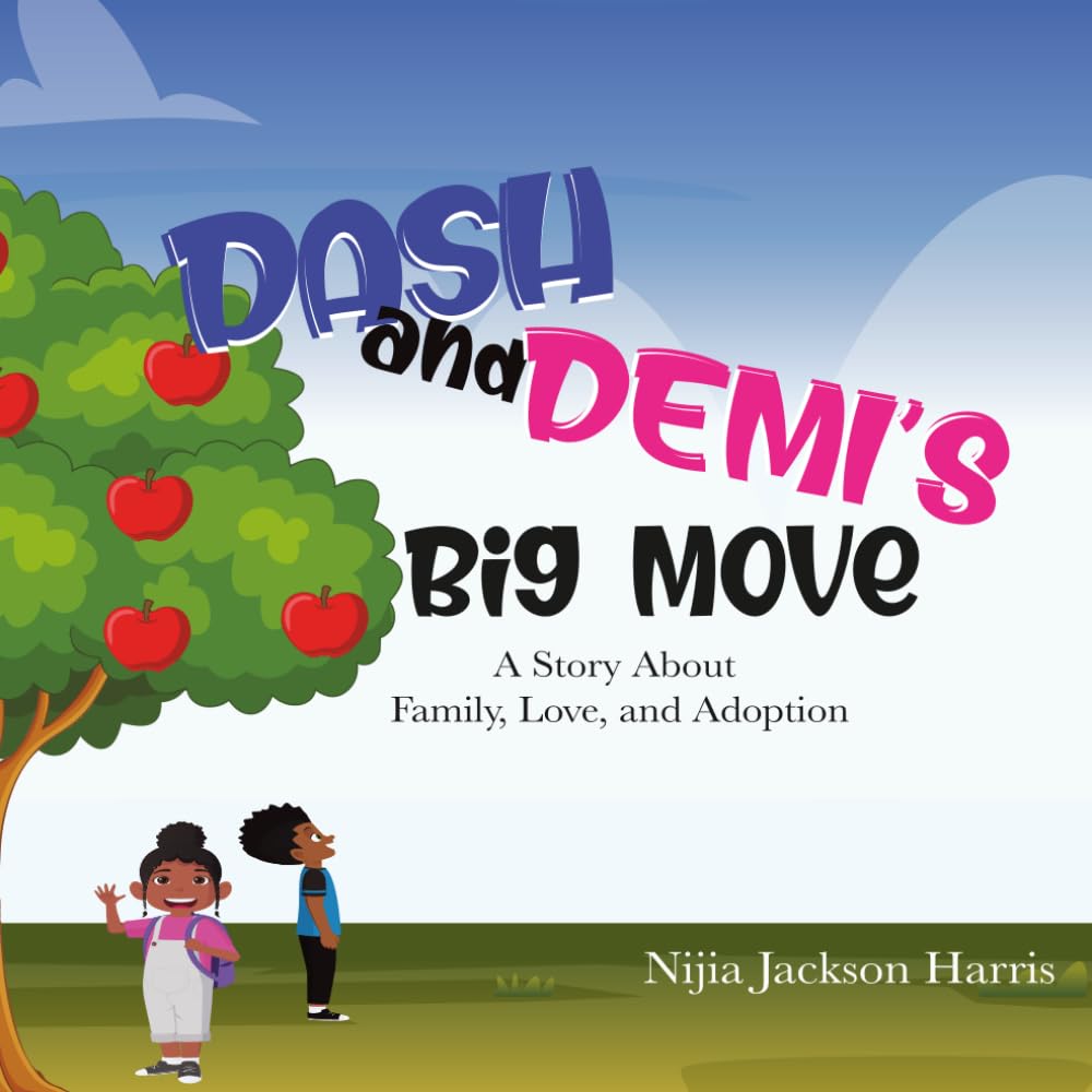 Dash and Demi's Big Move: A Story About Family, Love, and Adoption