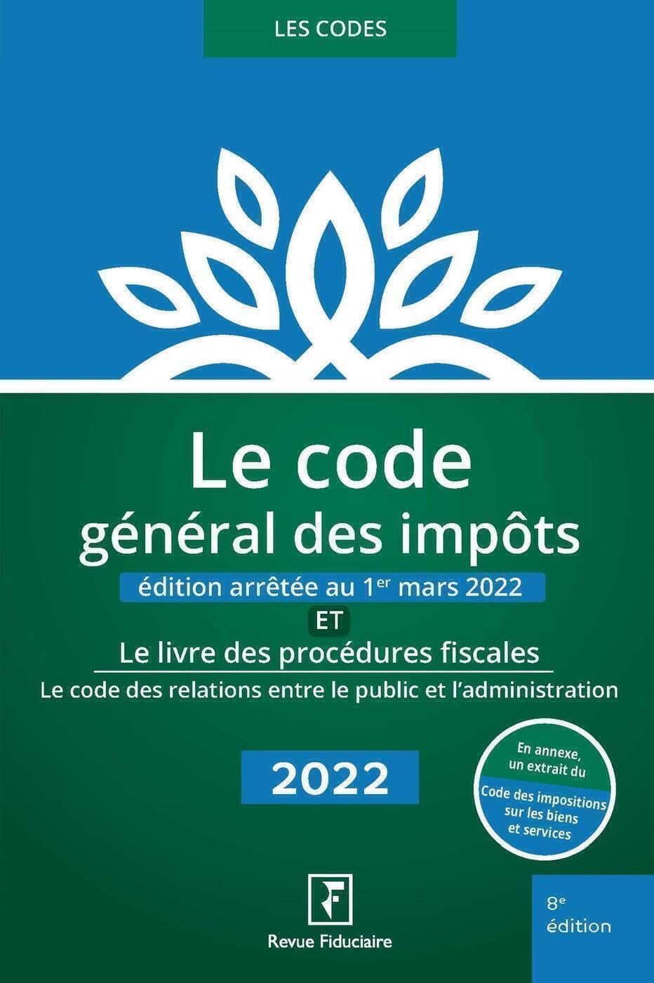 Le code général des impôts et le livre des procédures fiscales 2022: Le code des relations entre le public et l'administration