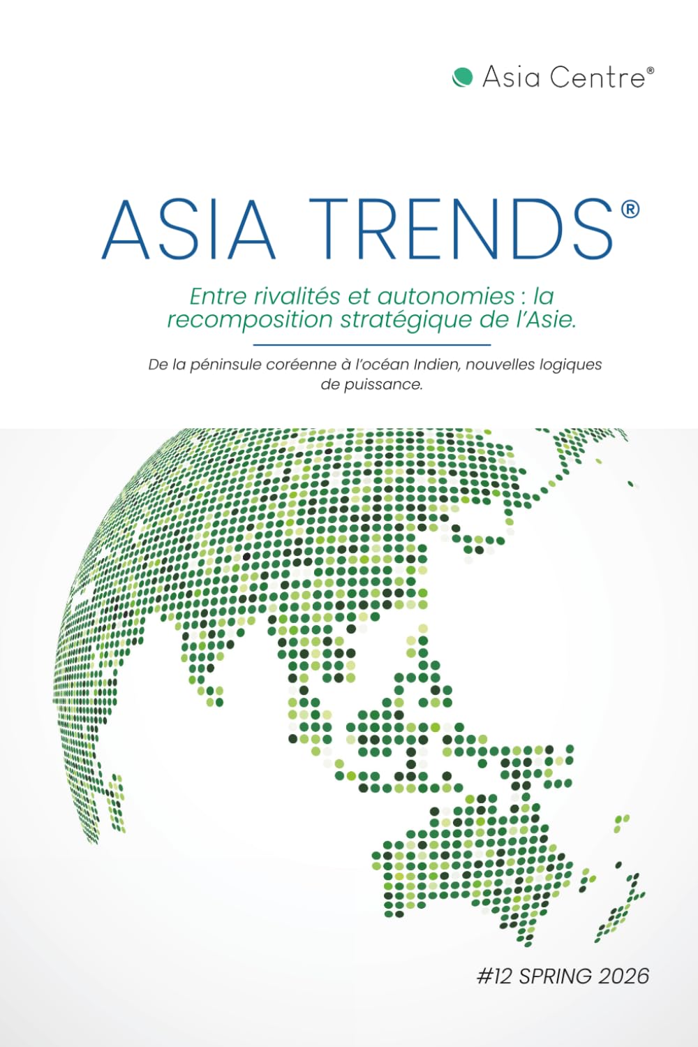 Asia Trends 12: Entre rivalités et autonomies : la recomposition stratégique de l’Asie