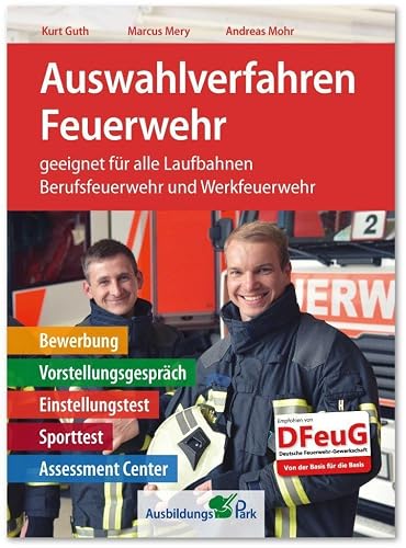 Auswahlverfahren Feuerwehr: Bewerbung, Vorstellungsgespräch, Einstellungstest, Sporttest, Assessment Center | Brandmeister, Brandoberinspektor, Brandreferendar | Berufsfeuerwehr + Werkfeuerwehr