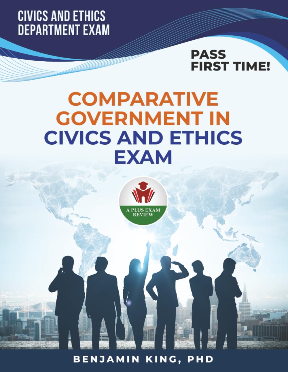 COMPARATIVE GOVERNMENT IN CIVICS AND ETHICS EXAM PREP