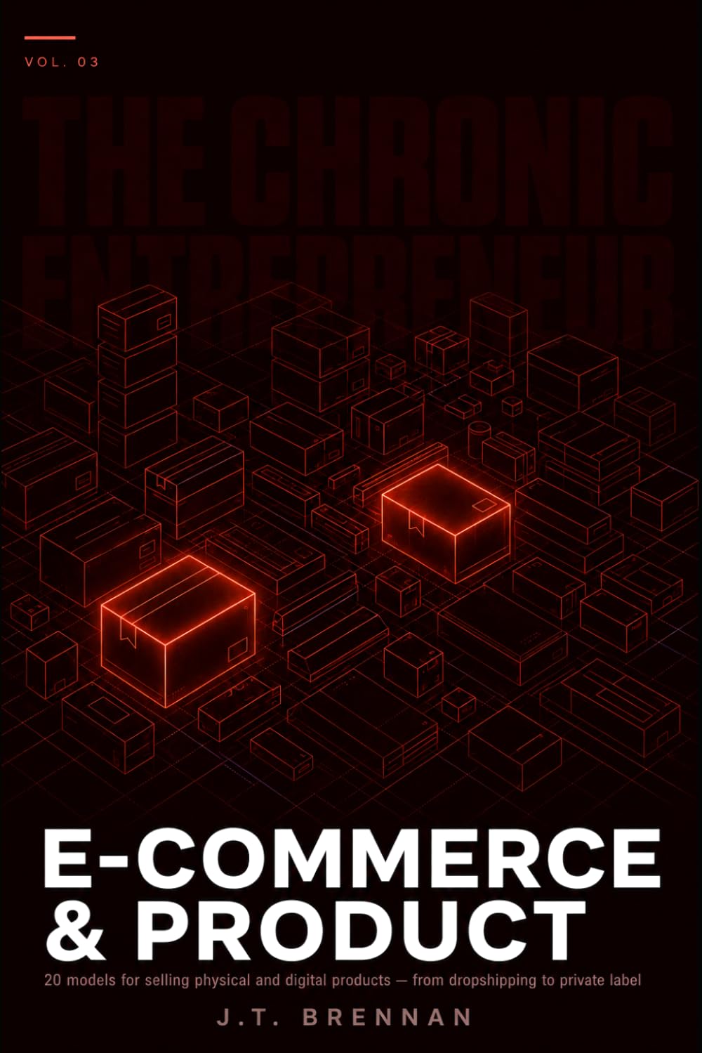 The Chronic Entrepreneur: E-Commerce & Product: 20 models for selling physical and digital products in 2026