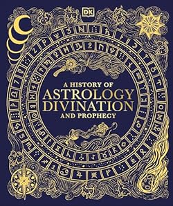 A History of Astrology, Divination and Prophecy (Esoteric Histories) cover image