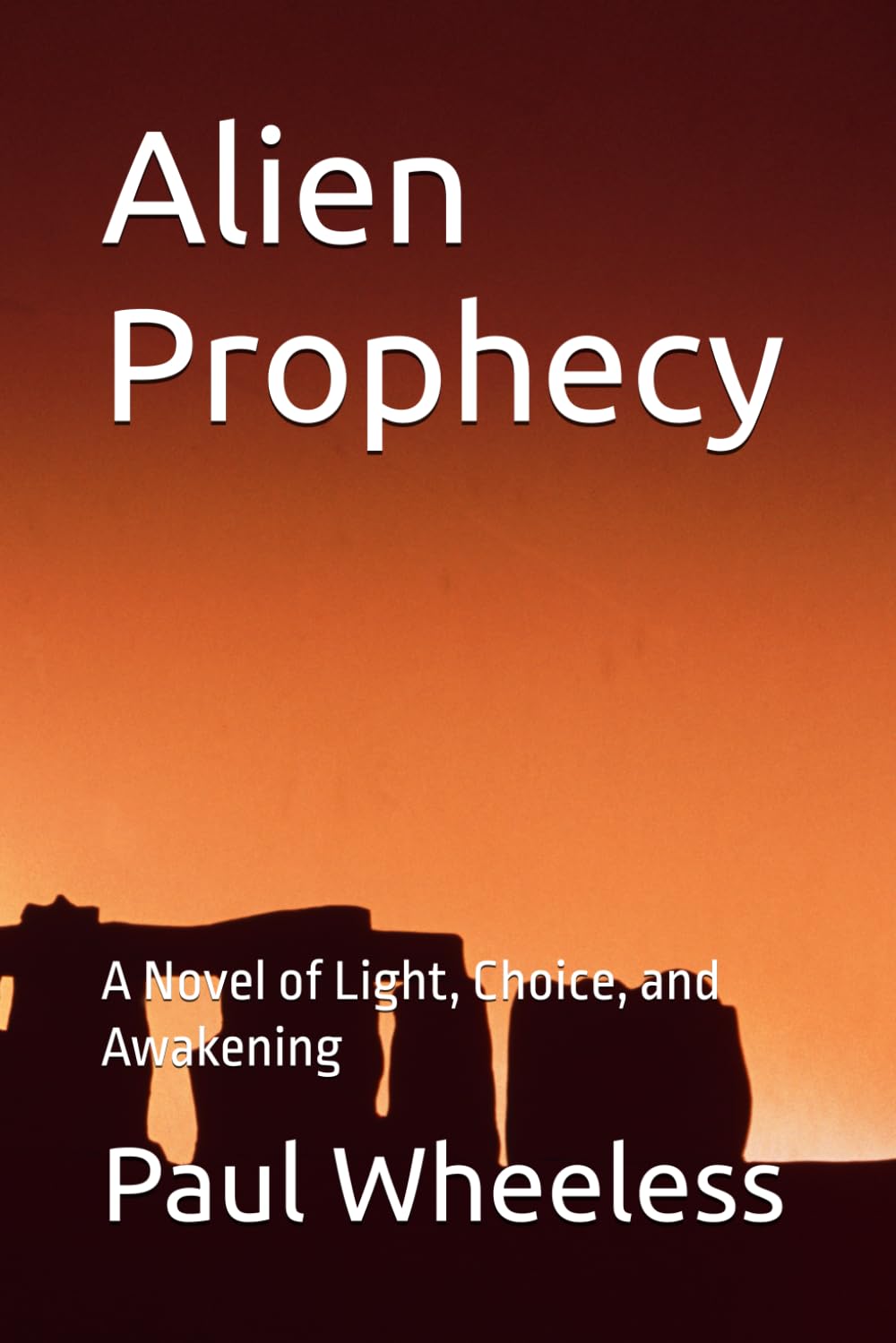 Alien Prophecy: A Novel of Light, Choice, and Awakening