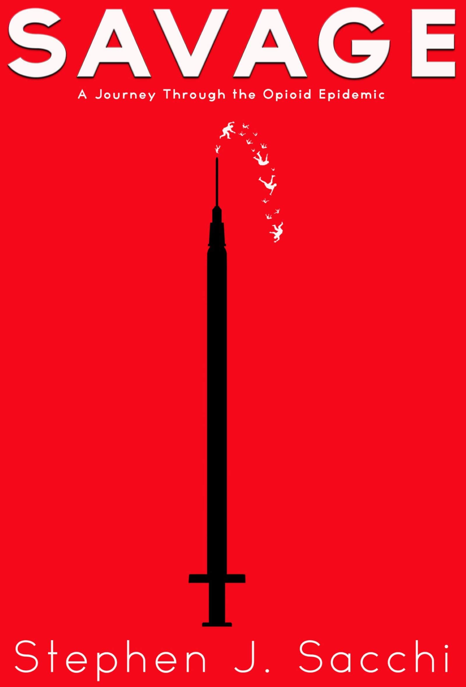 Savage: A Journey through the Opioid Epidemic