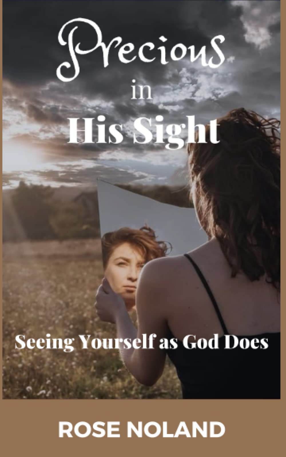 Precious in His Sight: Seeing Yourself as God Does