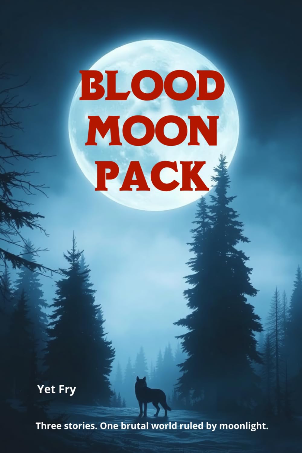 Blood Moon Pack: Three Gay Werewolf Romance Stories of Fate, Survival, and Forbidden Love