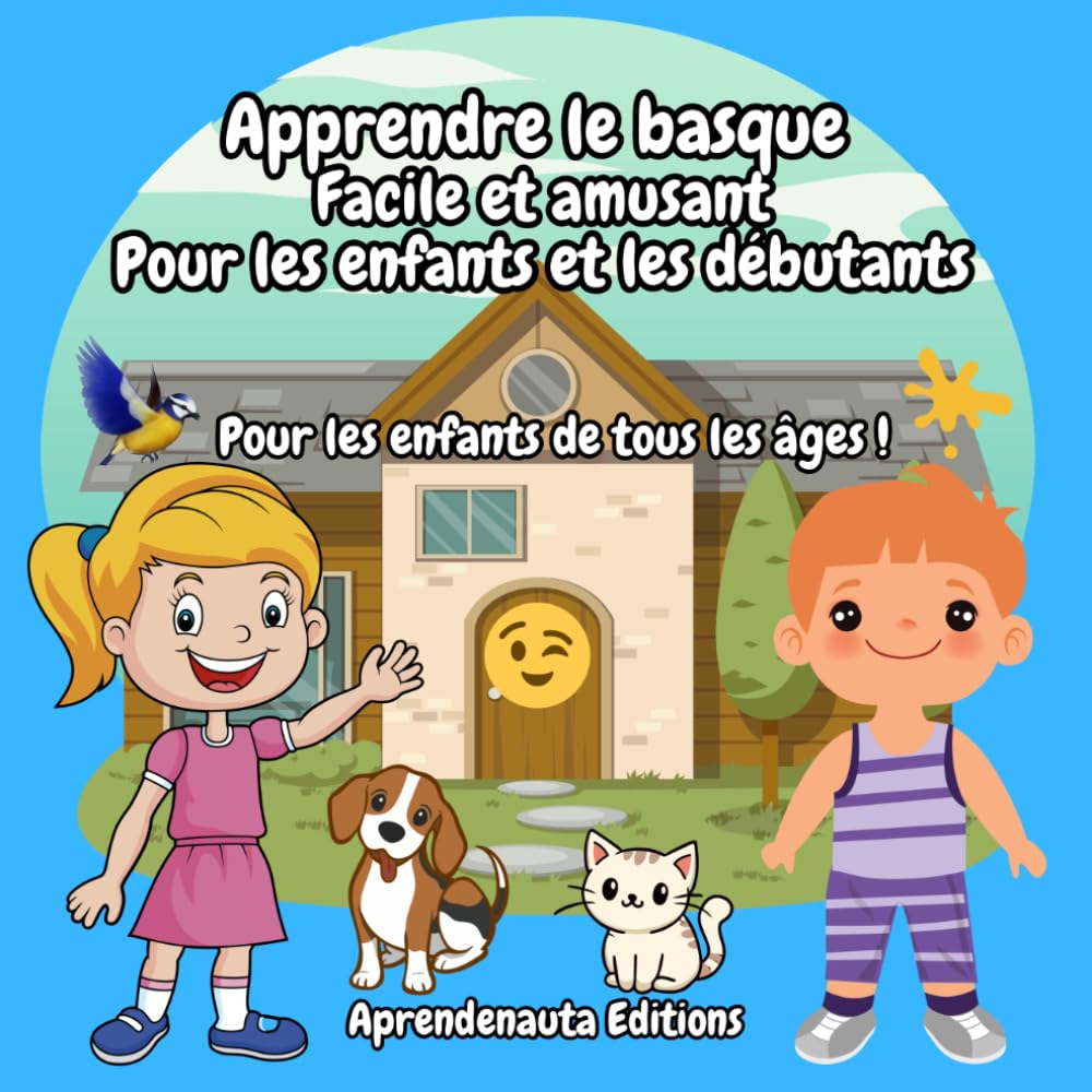 Apprendre le basque Facile et amusant Pour les enfants et les débutants: Pour les enfants de tous les âges !