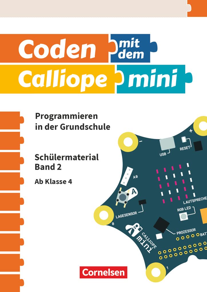 Coden mit dem Calliope mini Ab 4. Schuljahr - Programmieren in der Grundschule: Schülermaterial - Band 2