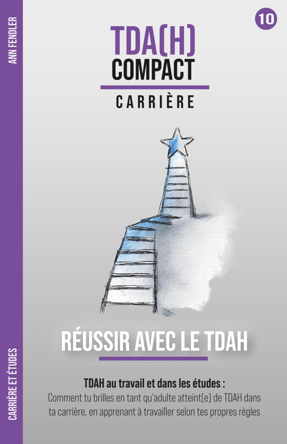 Réussir avec le TDAH – Briller au travail et dans les études en jouant selon tes propres règles: Comment exceller dans ta carrière en tant qu'adulte ... au fil d'années de thérapie et d'hyperfocus)