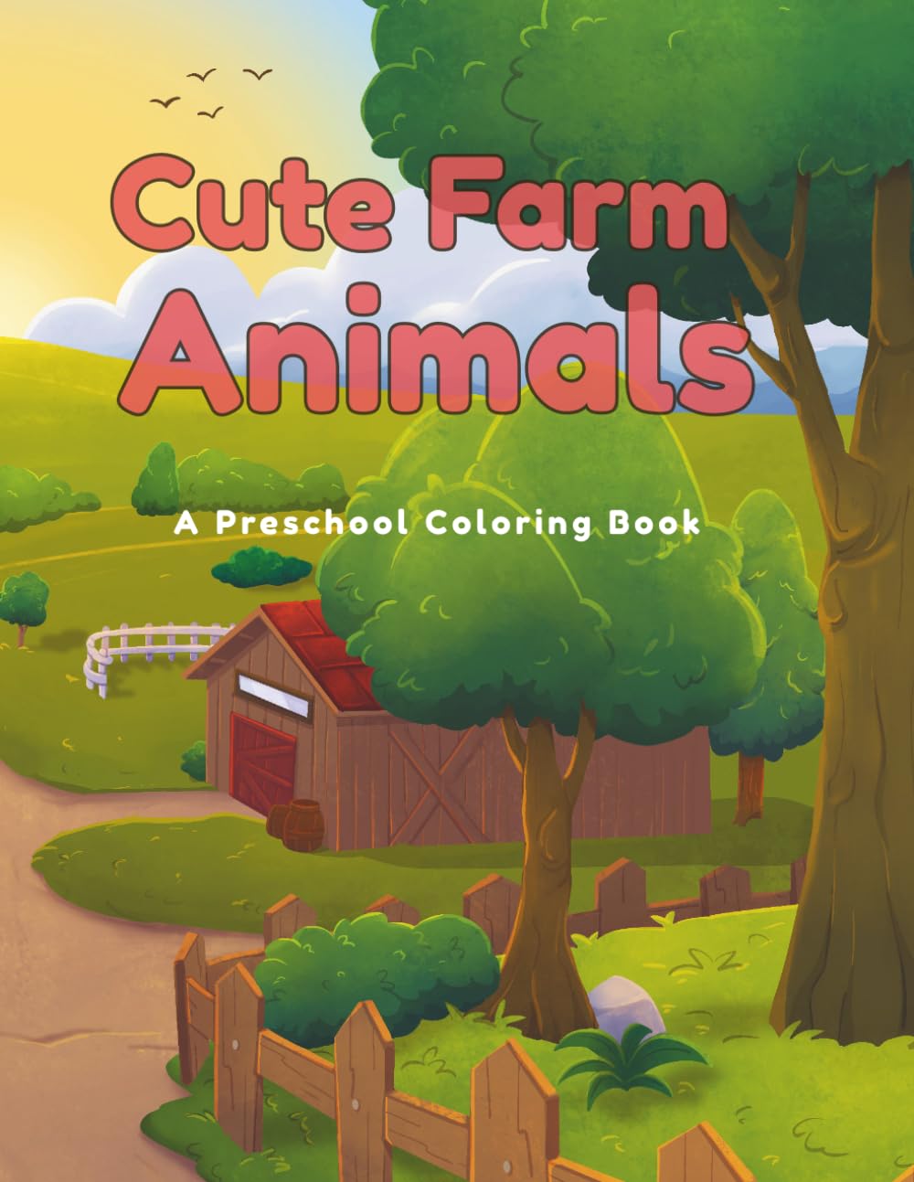 Cute Farm Animals Coloring Book: “Simple, Big, Easy Designs for Preschool & Toddlers”