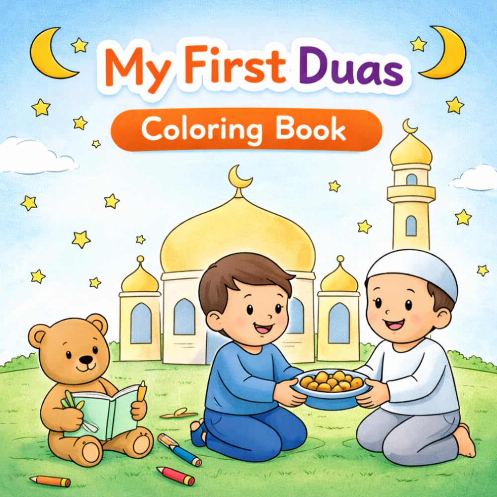 My First Duas Coloring Book: Simple Daily Duas for Muslim Kids with Fun Coloring Pages (Islamic Learning Series)
