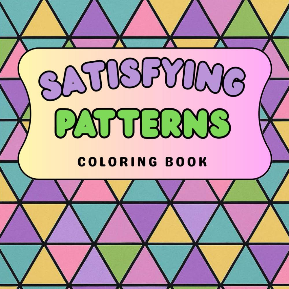 Satisfying Patterns Coloring Book: Bold and Easy Geometric Designs & Comfy Patterns for Adults and Teens