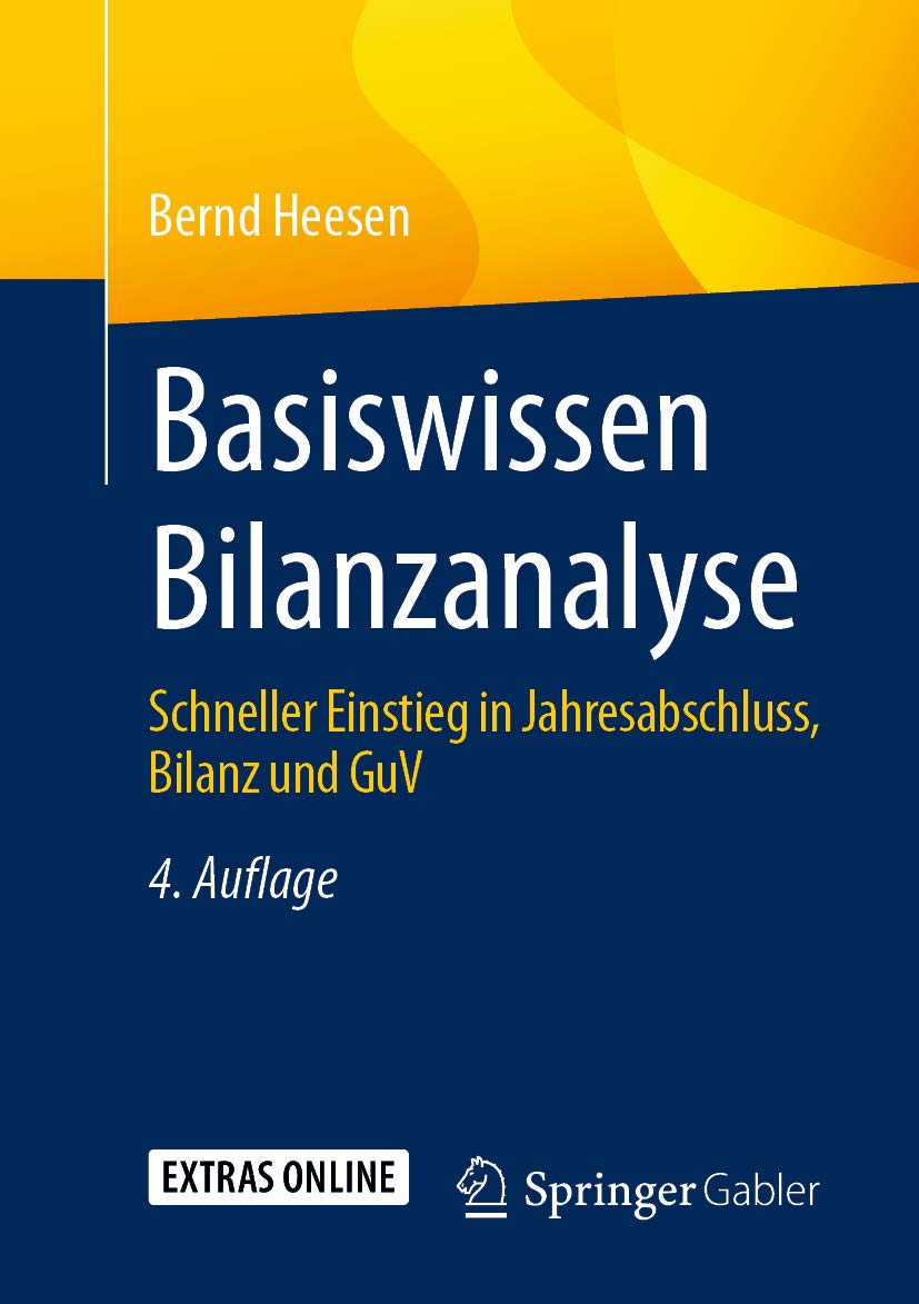 Basiswissen Bilanzanalyse: Schneller Einstieg in Jahresabschluss, Bilanz und GuV